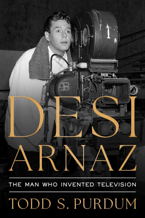 Knjiga Desi Arnaz PURDUM TODD S