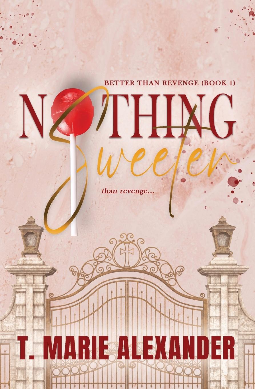 Knjiga Nothing Sweeter T. Marie Alexander