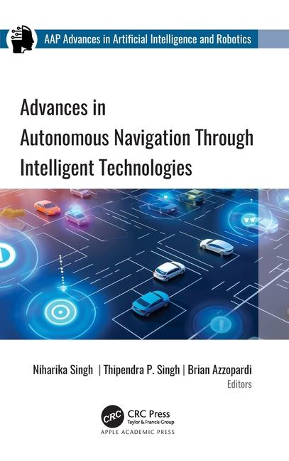 Knjiga Advances in Autonomous Navigation through Intelligent Technologies Niharika Singh