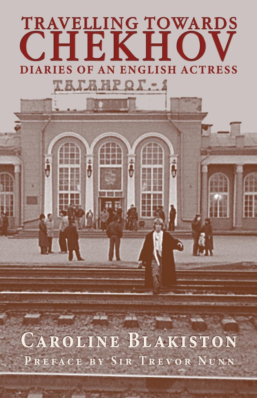 Knjiga Travelling Towards Chekhov Caroline Blakiston