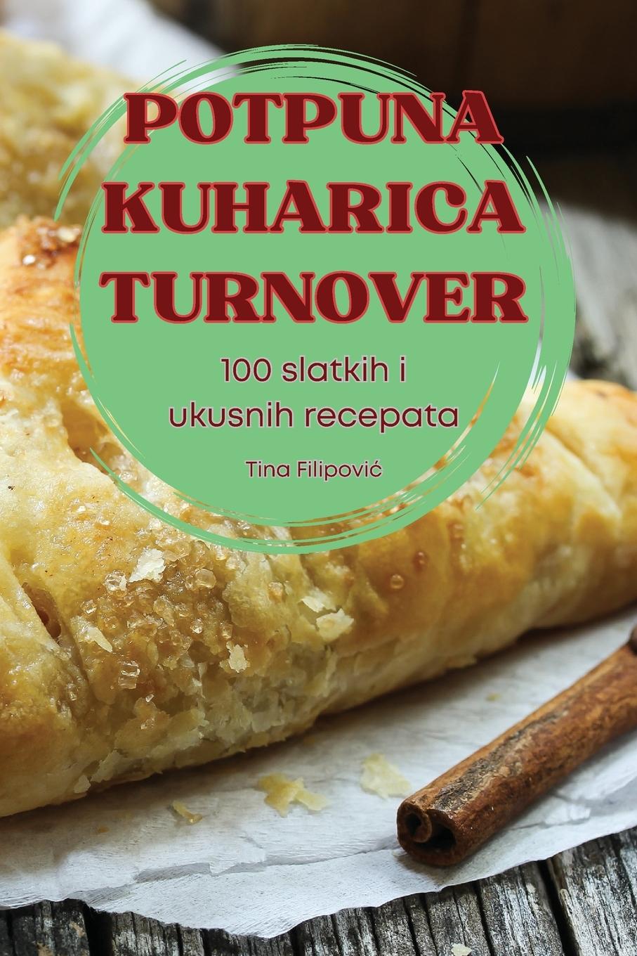 Buch POTPUNA KUHARICA TURNOVER Tina Filipović