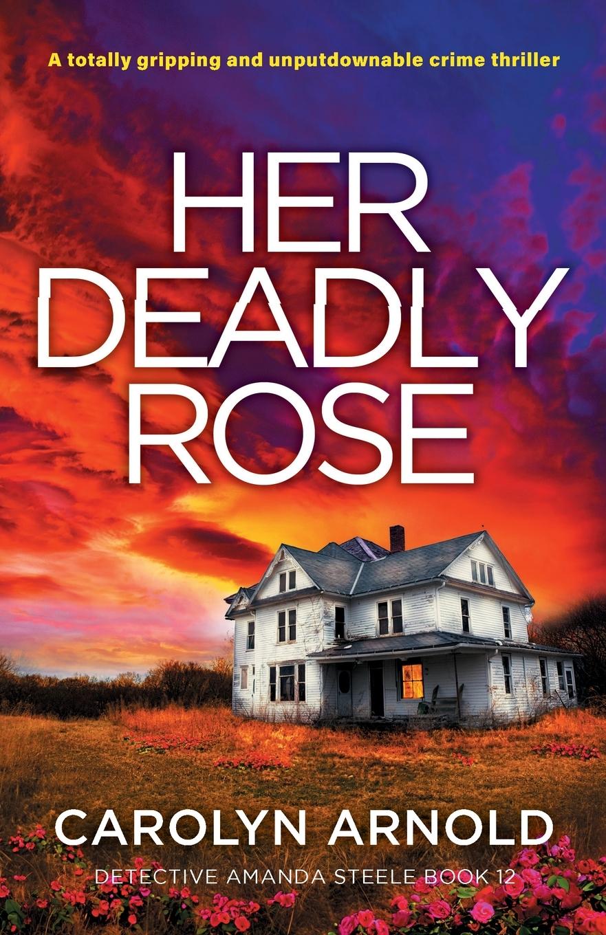 Knjiga Her Deadly Rose Carolyn Arnold