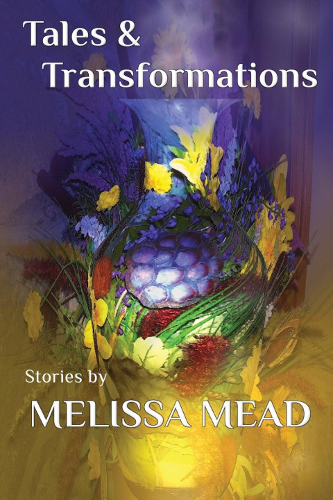 Buch Tales & Transformations Melissa Mead