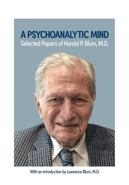 Knjiga A Psychoanalytic Mind Harold Blum