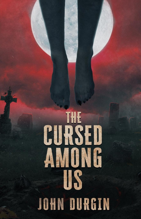 Βιβλίο The Cursed Among Us John Durgin
