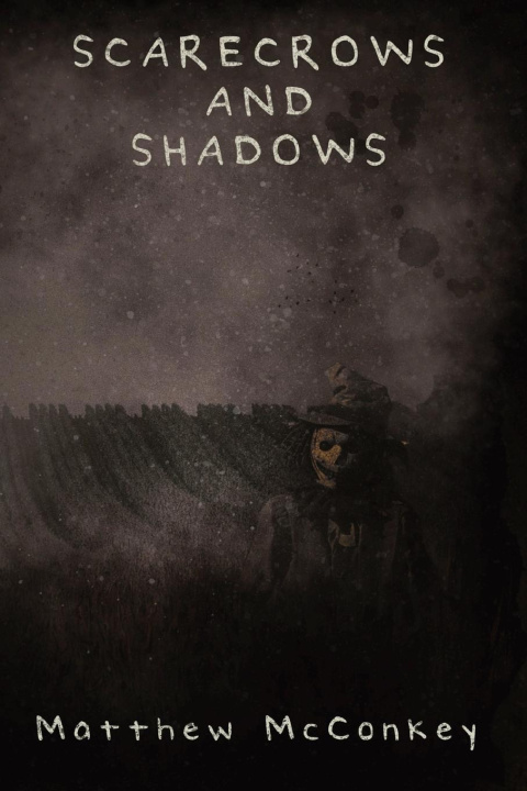 Knjiga Scarecrows and Shadows Matthew McConkey