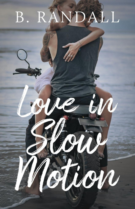 Könyv Love in Slow Motion B. Randall
