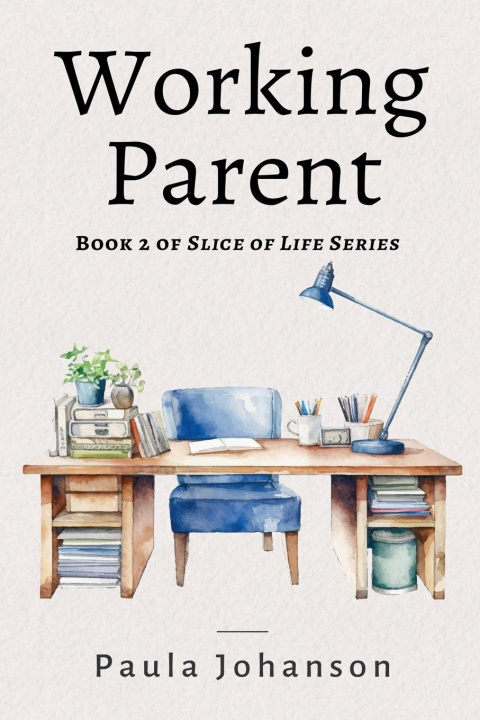 Knjiga Working Parent Paula Johanson