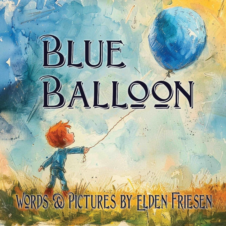 Kniha Blue Balloon Elden Friesen