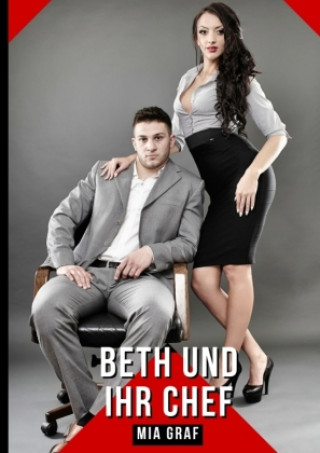 Knjiga Beth und ihr Chef Mia Graf