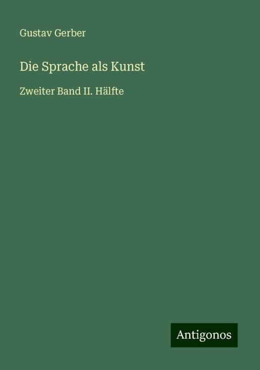 Kniha Die Sprache als Kunst Gustav Gerber