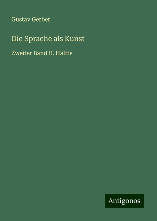 Kniha Die Sprache als Kunst Gustav Gerber