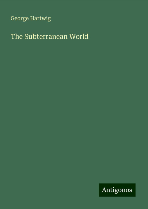 Knjiga The Subterranean World 