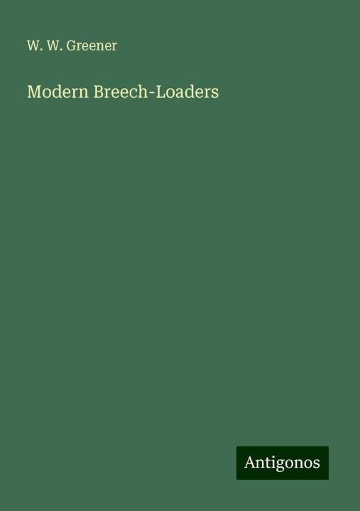 Knjiga Modern Breech-Loaders 