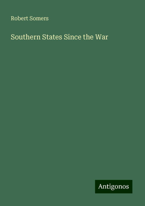 Knjiga Southern States Since the War 