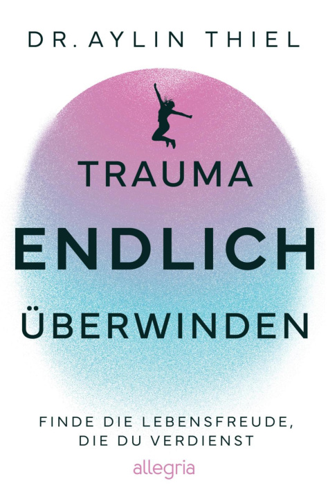 Βιβλίο Trauma ENDLICH überwinden Aylin Thiel