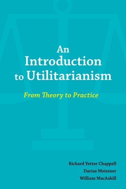 Book Introduction to Utilitarianism Prof. Richard Chappell