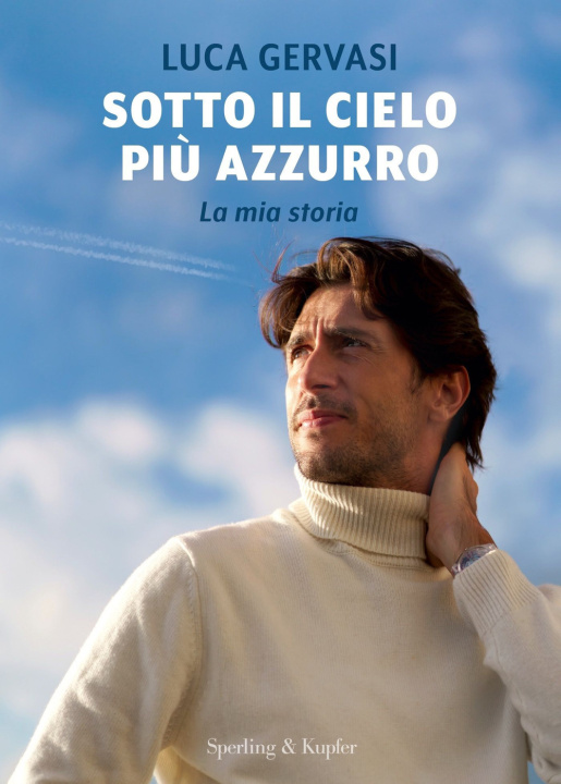 Книга Sotto il cielo più azzurro. La mia storia Luca Gervasi