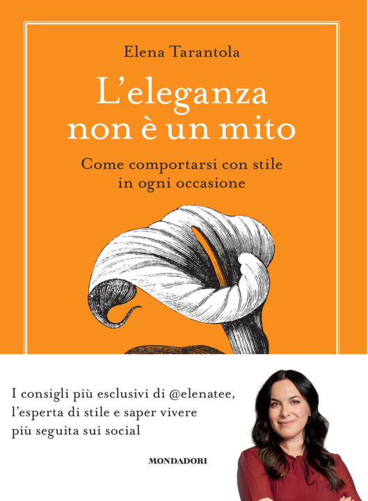 Kniha eleganza non è un mito. Come comportarsi con stile in ogni occasione Elena Tarantola