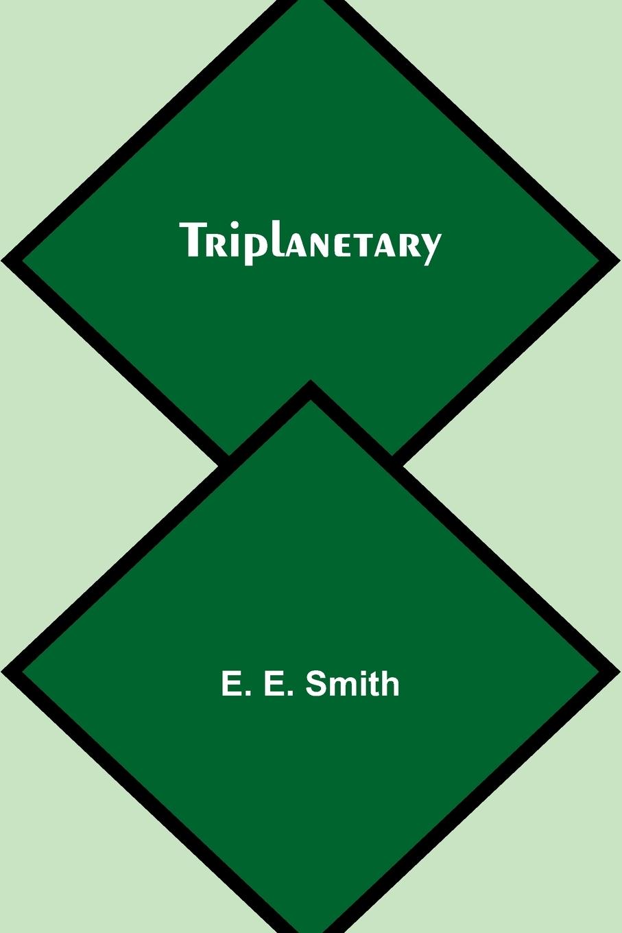 Knjiga Triplanetary E. E. Smith