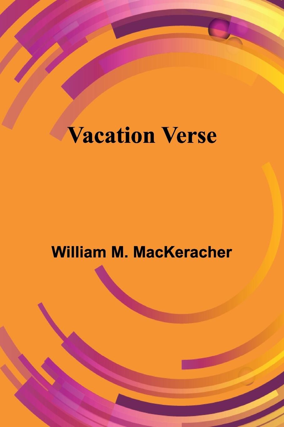 Knjiga Vacation Verse William M. MacKeracher