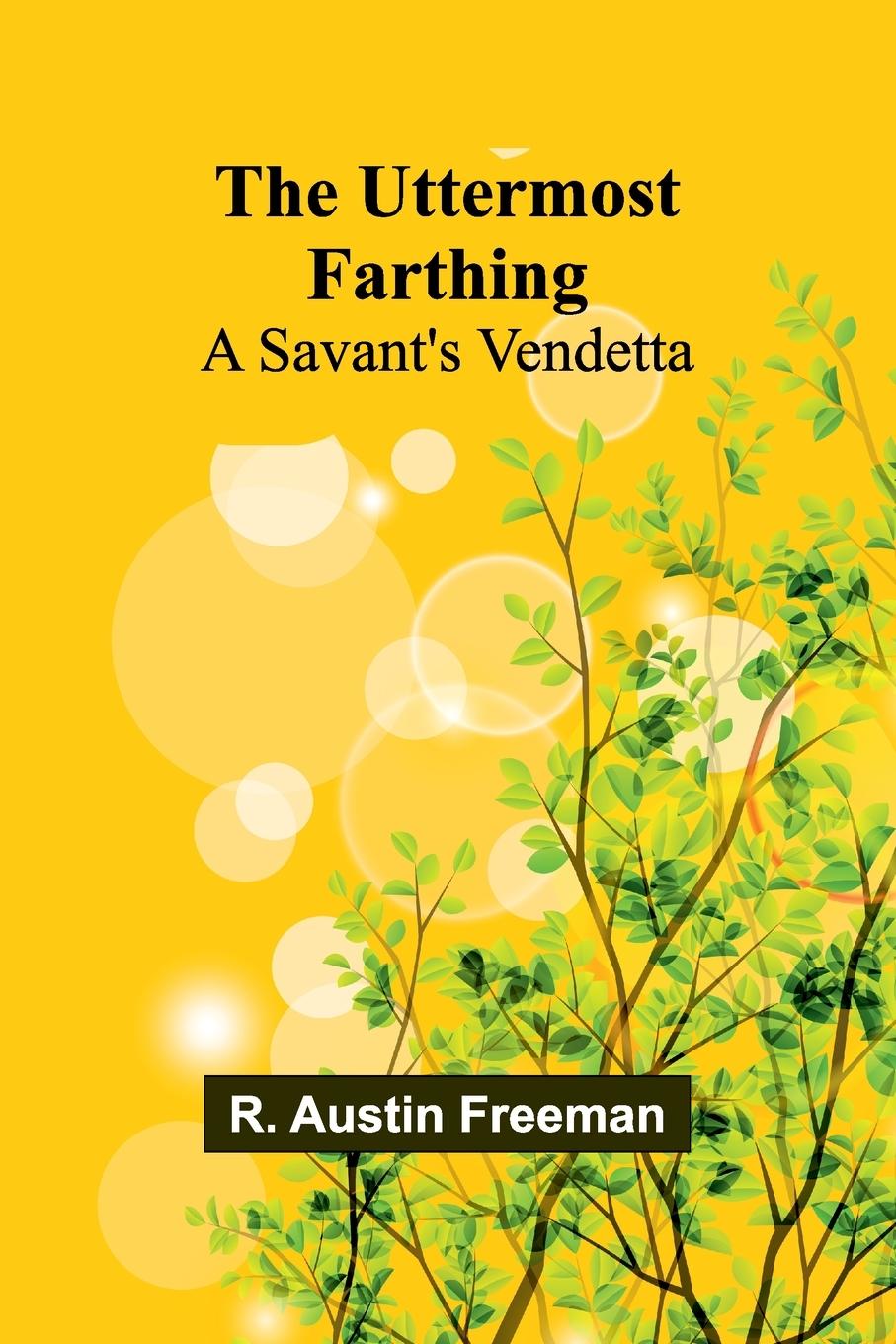Knjiga The Uttermost Farthing R. Austin Freeman