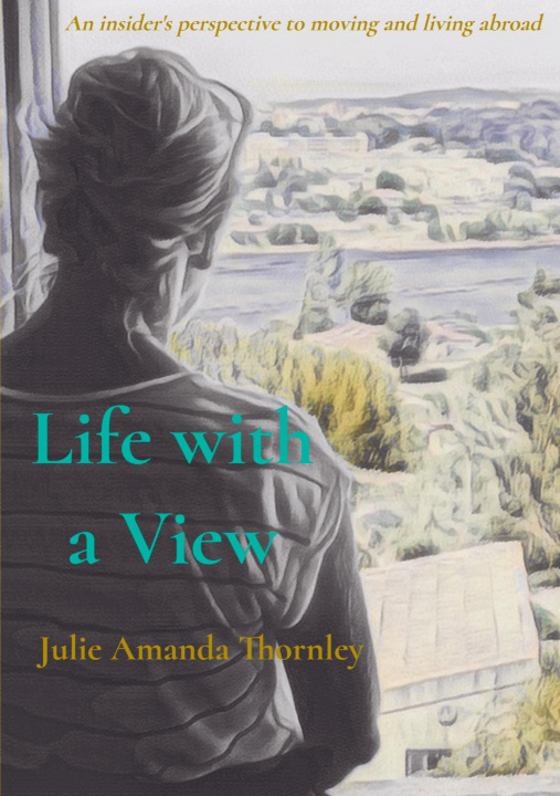 Knjiga Life with a View Julie Amanda Thornley