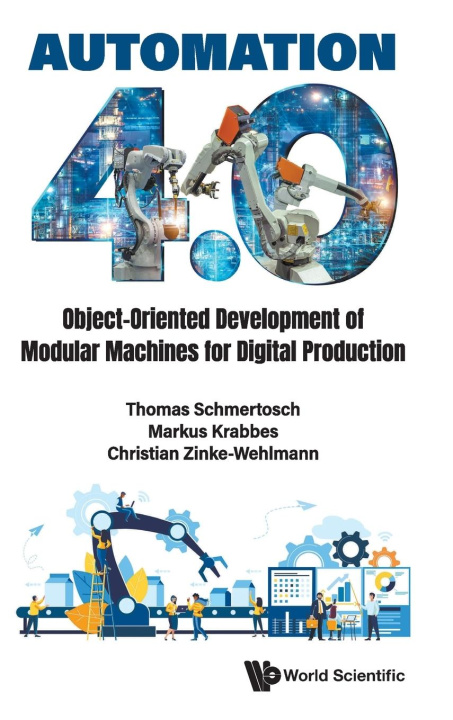 Livro Automation 4.0: Object-Oriented Development of Modular Machines for Digital Production Markus Krabbes