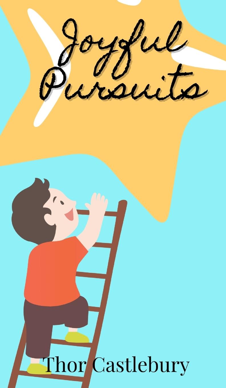 Knjiga Joyful Pursuits Thor Castlebury