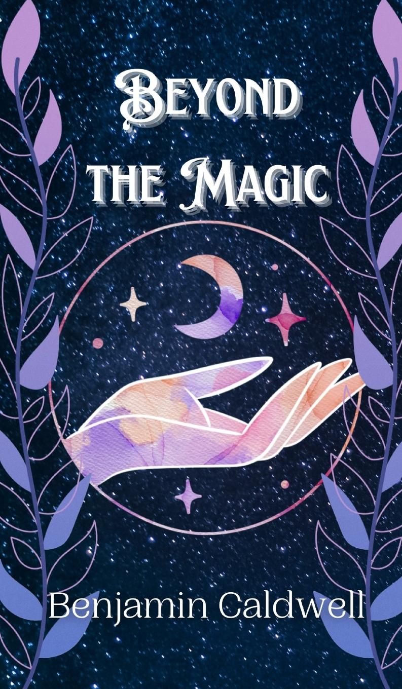 Knjiga Beyond the Magic Benjamin Caldwell