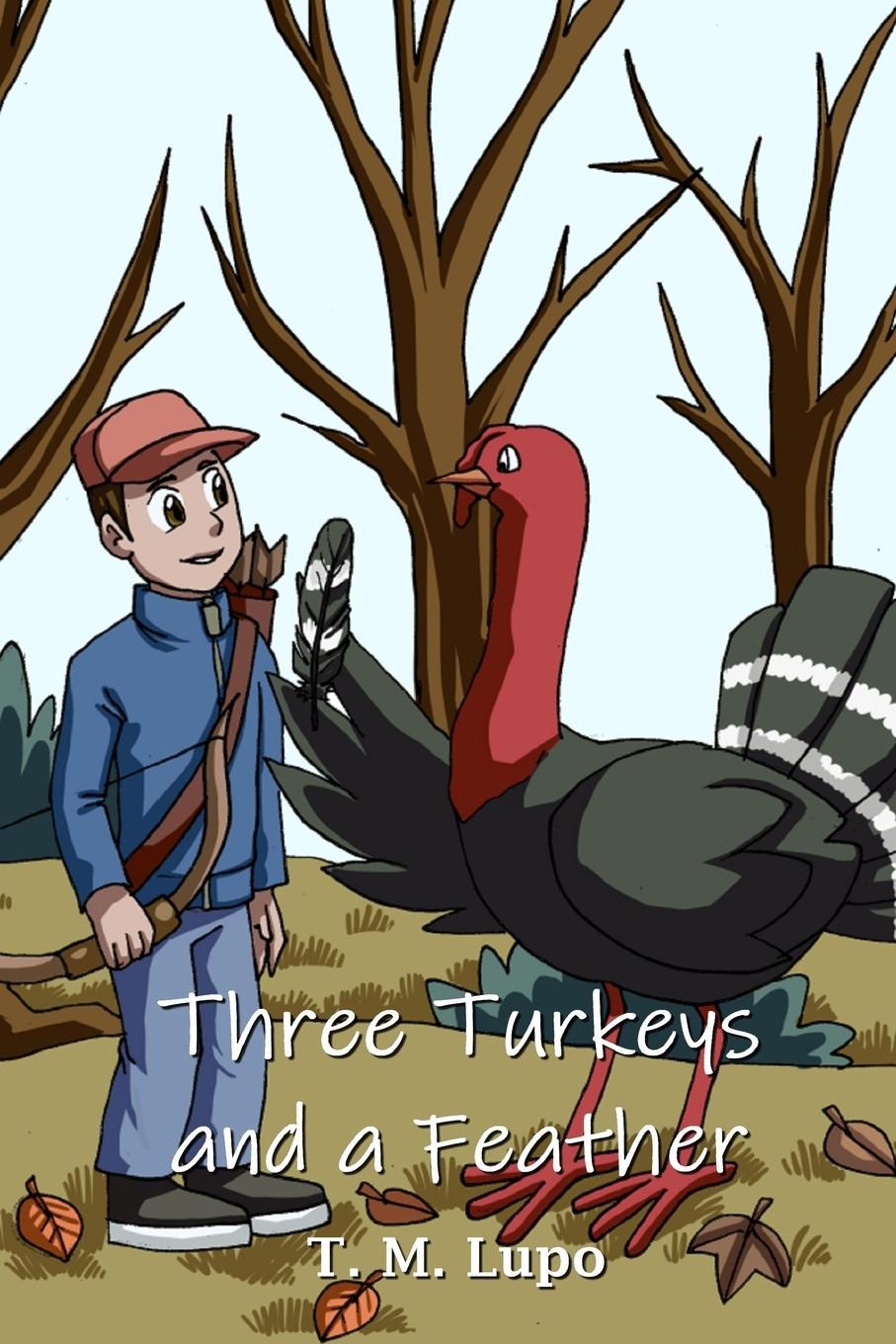 Knjiga Three Turkeys and a Feather T. M. Lupo