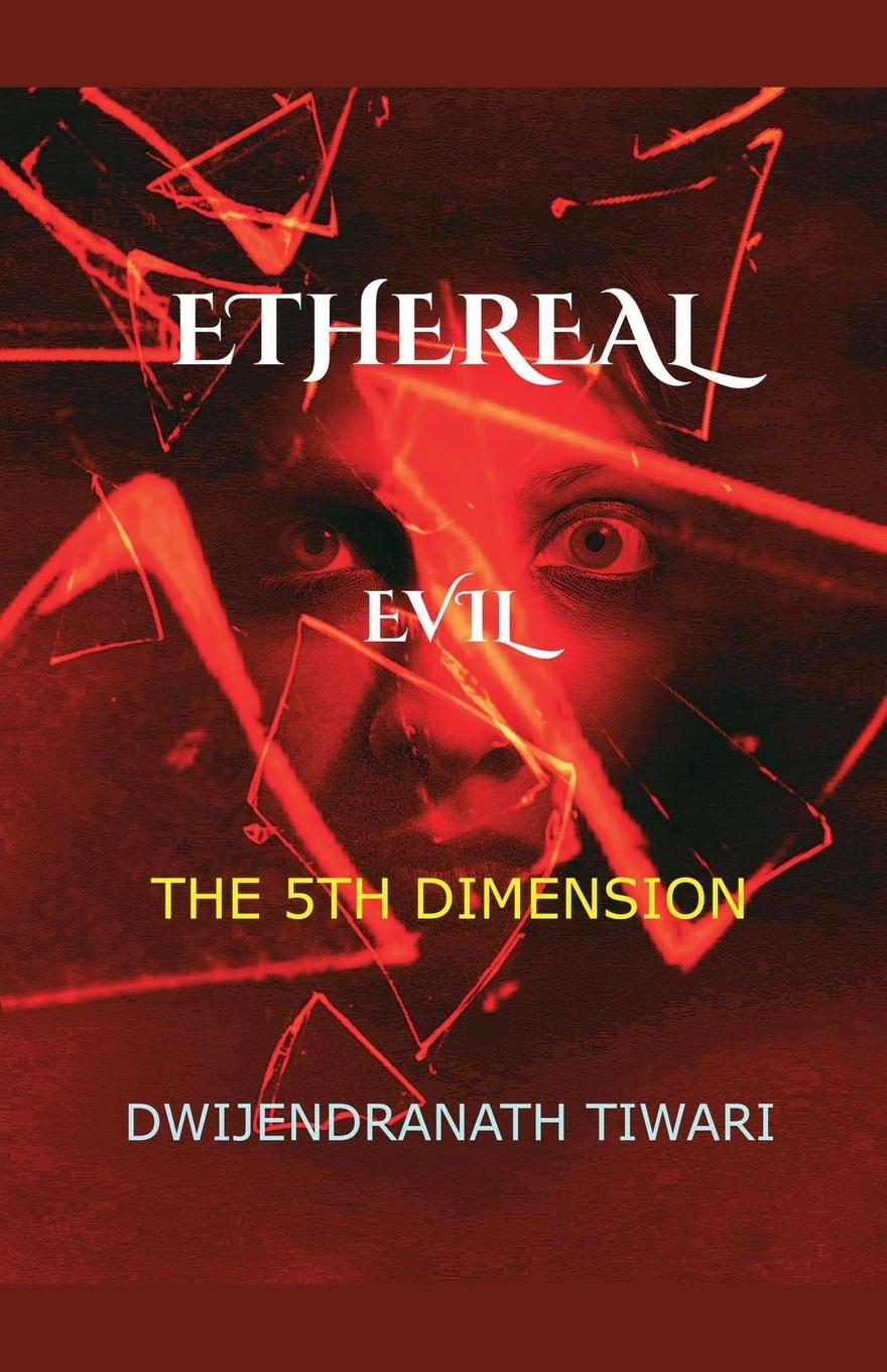 Knjiga Ethereal Evil Dwijendranath Tiwari
