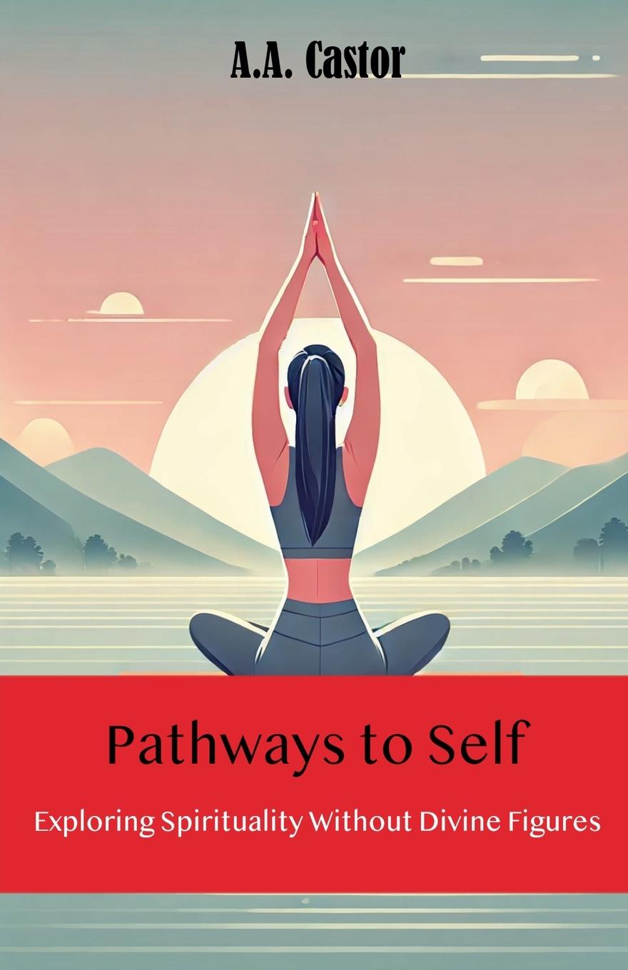 Knjiga Pathways to Self A.A. Castor
