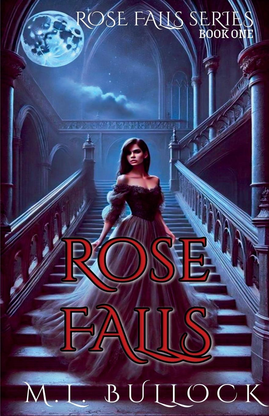 Knjiga Rose Falls M.L. Bullock