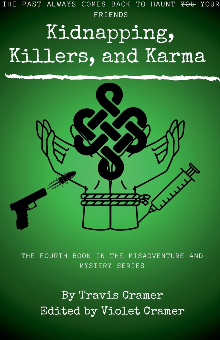 Knjiga Kidnappers, Killers, and Karma Travis Cramer