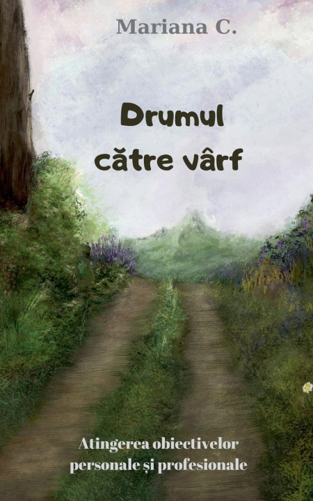 Книга Drumul catre varf Mariana C.