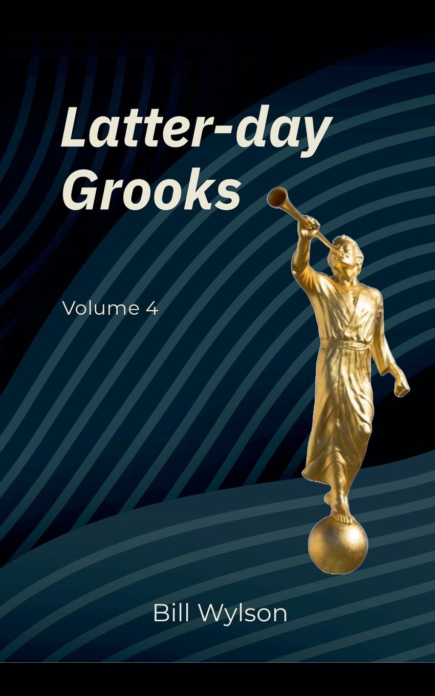 Buch Latter-day Grooks 4 Bill Wylson