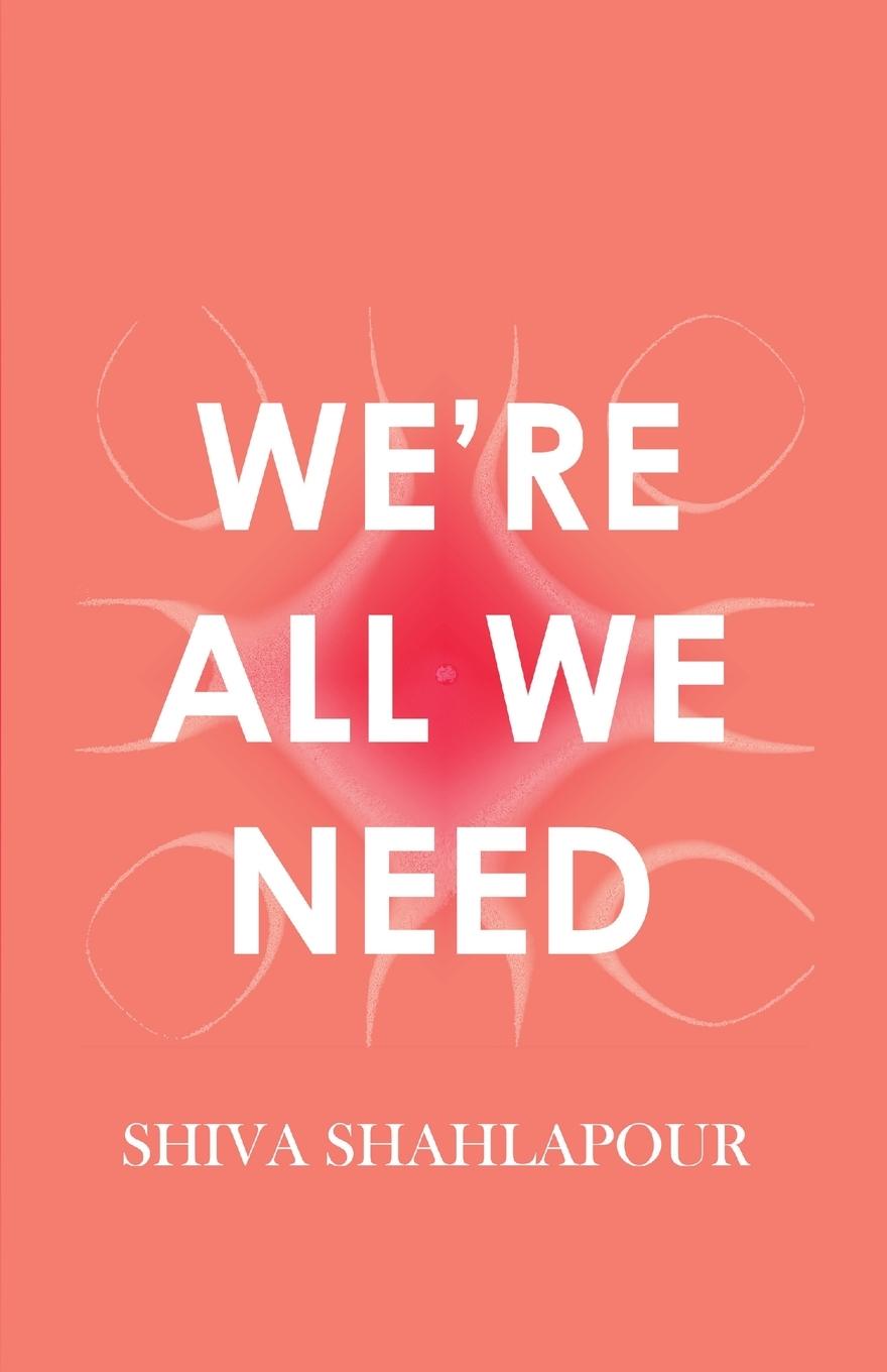 Knjiga We're All We Need Shiva Shahlapour