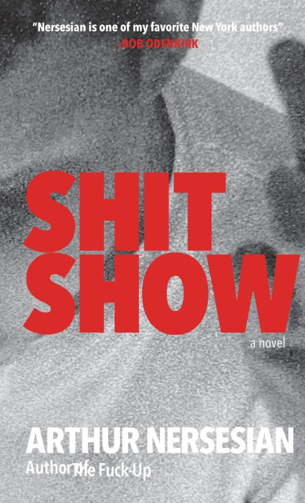 Book SHIT SHOW Arthur Nersesian
