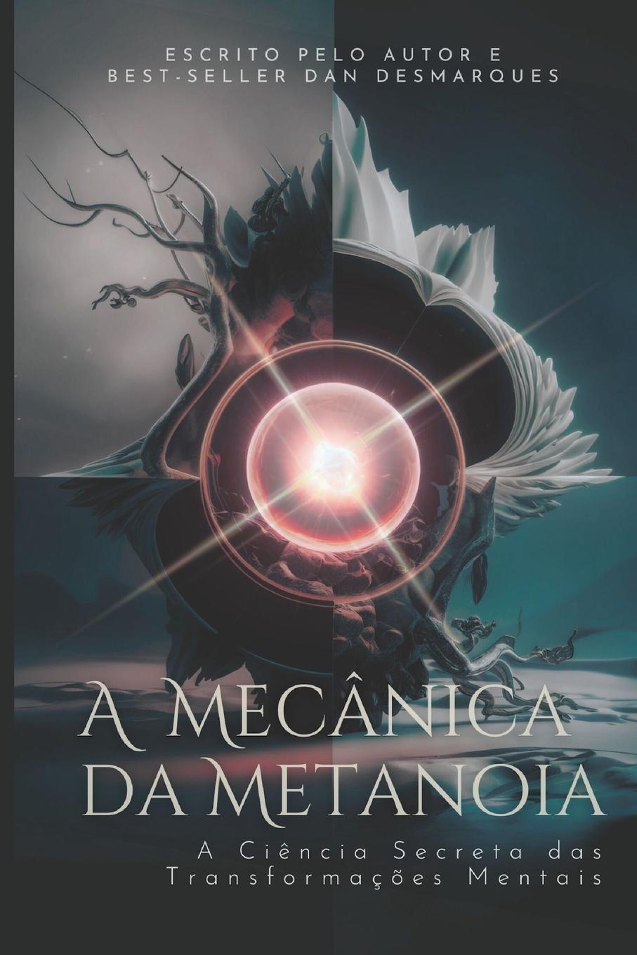 Knjiga A Mecânica da Metanoia Dan Desmarques