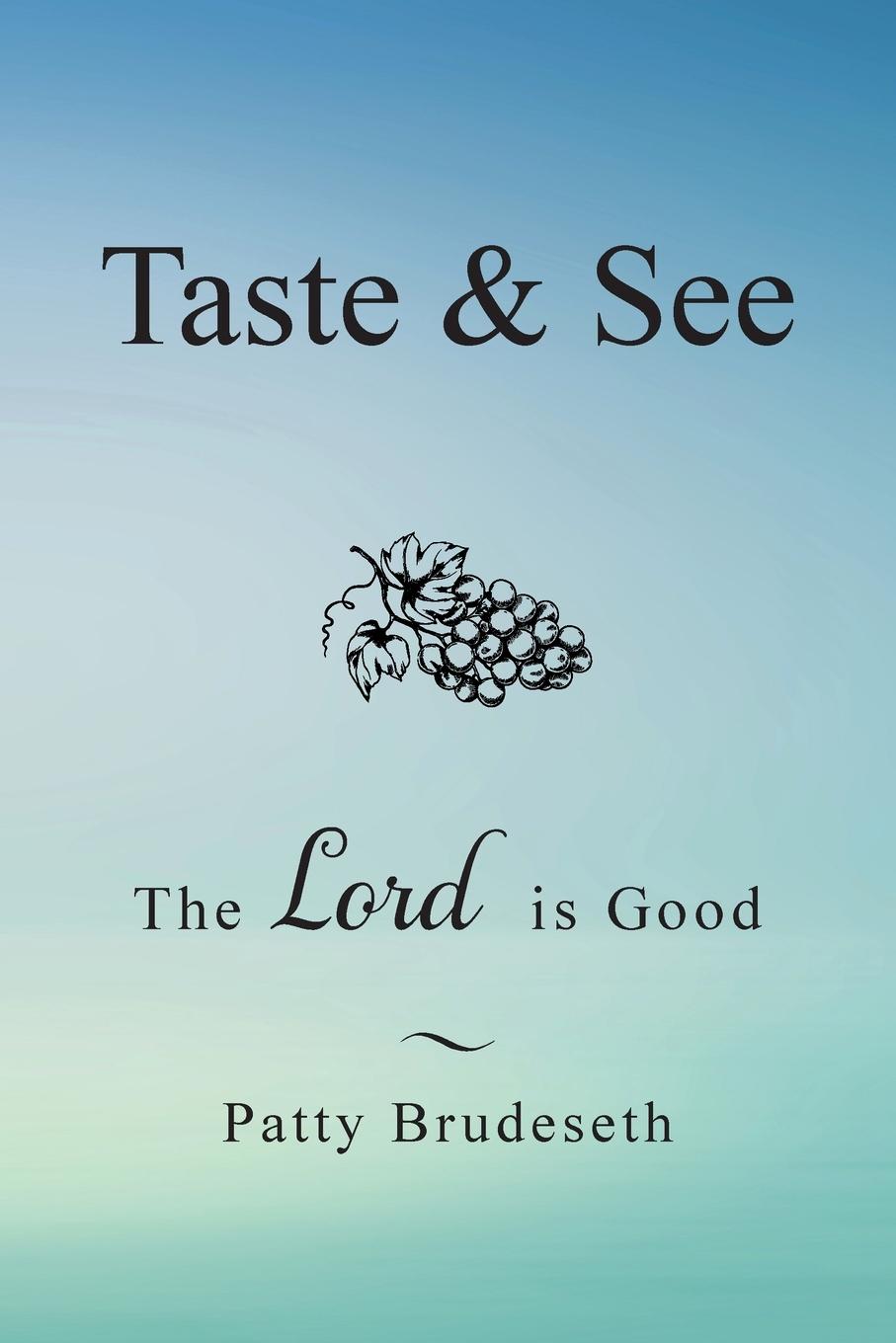 Knjiga Taste & See Patty Brudeseth