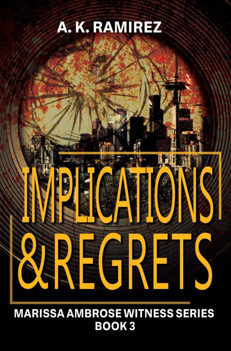 Book Implications & Regrets A.K. Ramirez