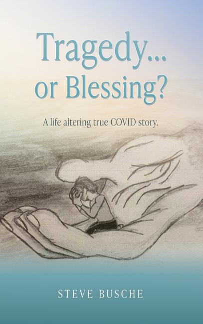 Knjiga Tragedy...or Blessing? Steve Busche