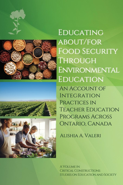 Knjiga Educating About/for Food Security Through Environmental Education Alishia A. Valeri