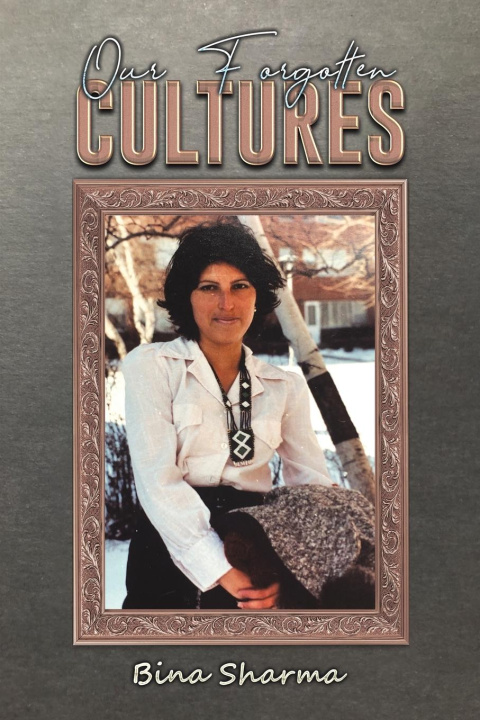 Knjiga Our Forgotten Cultures Bina Sharma