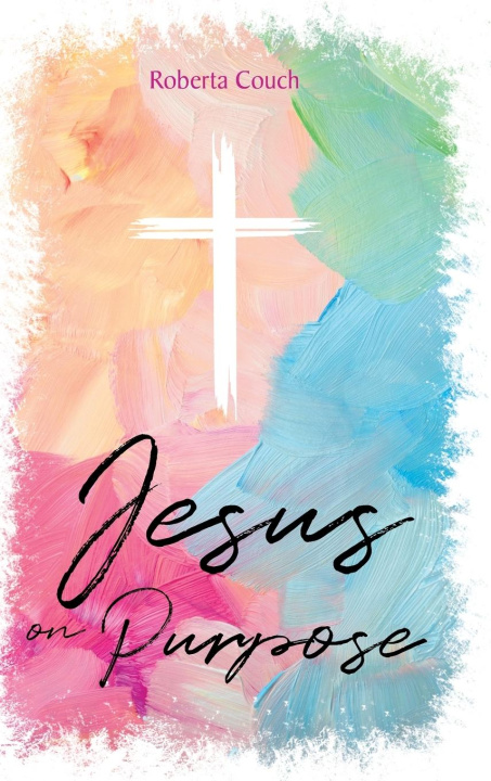 Knjiga Jesus on Purpose Roberta Couch