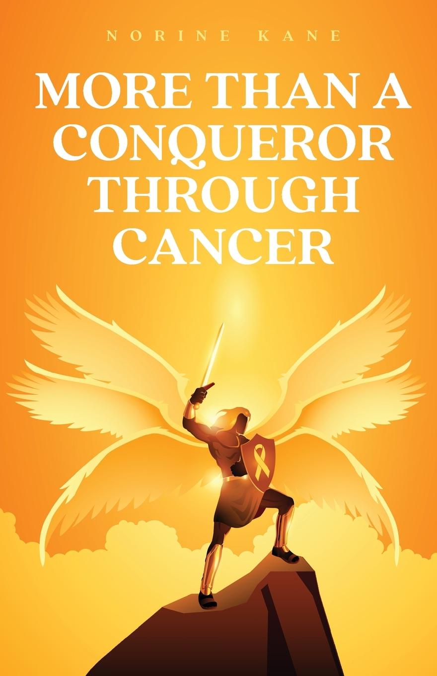 Knjiga More Than A Conqueror Through Cancer Norine Kane