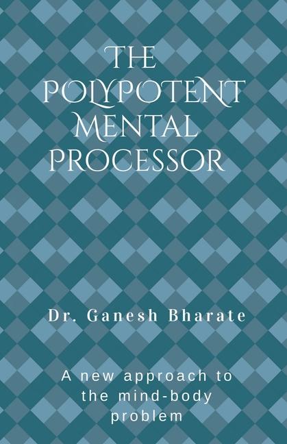 Knjiga The Polypotent Mental Processor Ganesh Bharate