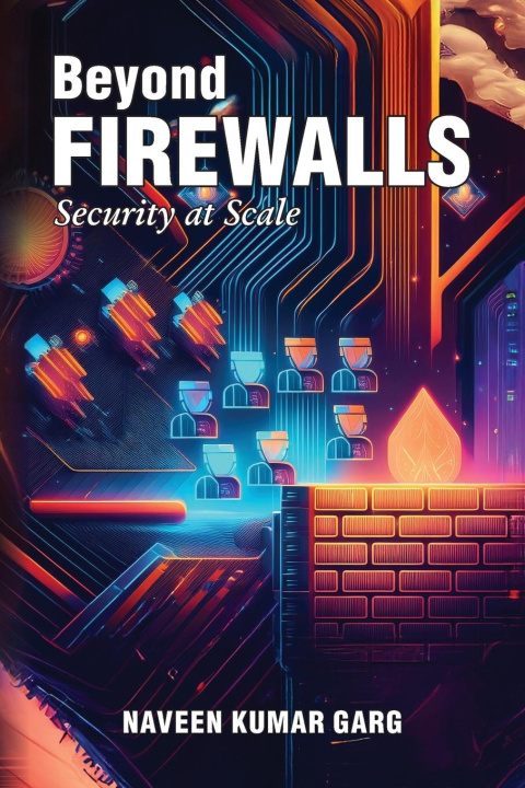 Knjiga Beyond Firewalls Naveen Kumar Garg