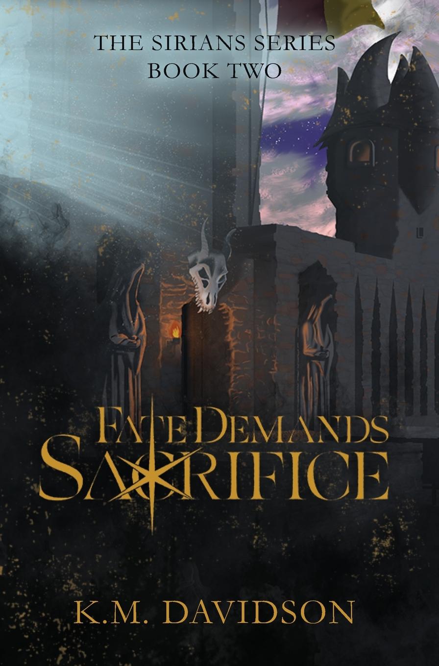 Knjiga Fate Demands Sacrifice K.M. Davidson